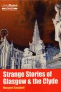 Strange Stories of Glasgow and the Clyde