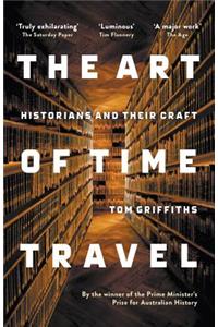 The Art of Time Travel: Historians and Their Craft