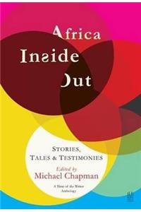 Africa Inside Out: Stories, Tales & Testimonies: A Time of the Writer Anthology