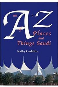 An A to Z of Places and Things Saudi