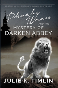 Phoebe Wren And The Mystery Of Darken Abbey