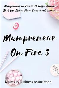 Mumpreneur on Fire 3