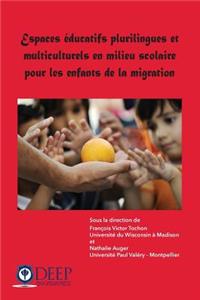 Espaces éducatifs plurilingues et multiculturels en milieu scolaire pour les enfants de la migration