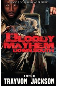 Bloody Mayhem Down South