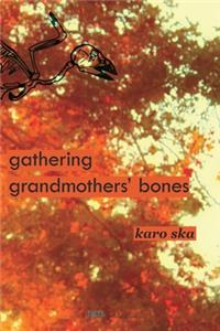 Gathering Grandmothers' Bones