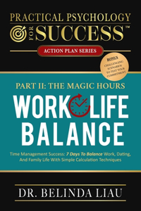 Practical Psychology For Success Work-Life Balance Part II The Magic Hours