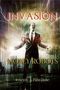Invasion of the Money Robots