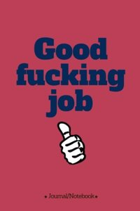 Good fucking job