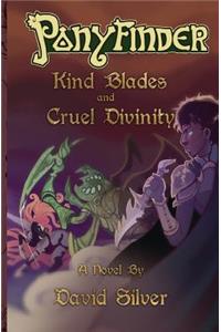 Ponyfinder - Kind Blades and Cruel Divinities