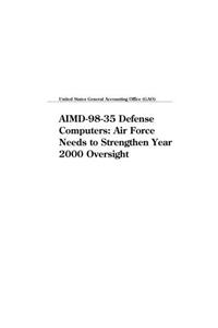 Aimd9835 Defense Computers: Air Force Needs to Strengthen Year 2000 Oversight