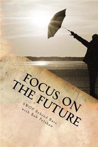 Focus on the Future