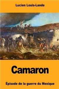 Camaron: Episode de la Guerre Du Mexique