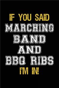 If You Said Marching Band And BBQ Ribs I'm In
