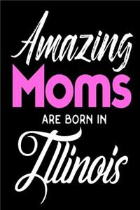 Amazing Moms Are Born In Illinois