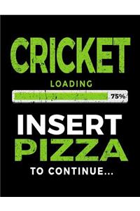 Cricket Loading 75% Insert Pizza to Continue