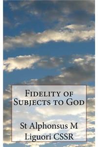 Fidelity of Subjects to God