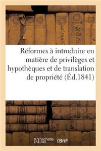 Sur Les Réformes À Introduire En Matière de Privilèges Et Hypothèques Et de Translation de Propriété