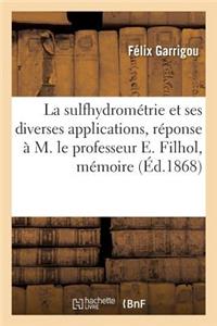 La Sulfhydrométrie Et Ses Diverses Applications, Réponse À M. Le Professeur E. Filhol, Mémoire