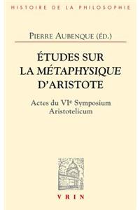 Etudes Sur La Metaphysique d'Aristote