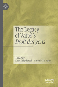 The Legacy of Vattel's Droit Des Gens