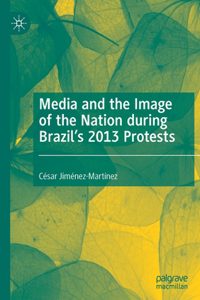 Media and the Image of the Nation during Brazil’s 2013 Protests