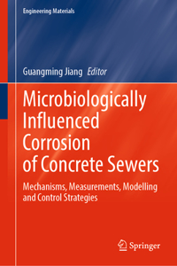 Microbiologically Influenced Corrosion of Concrete Sewers