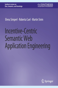 Incentive-Centric Semantic Web Application Engineering