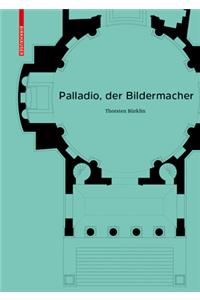 Palladio, der Bildermacher