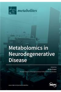 Metabolomics in Neurodegenerative Disease