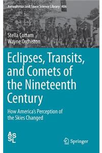 Eclipses, Transits, and Comets of the Nineteenth Century