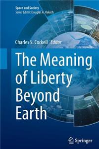 Meaning of Liberty Beyond Earth