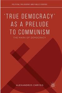 'True Democracy' as a Prelude to Communism