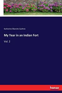 My Year in an Indian Fort