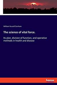 science of vital force.