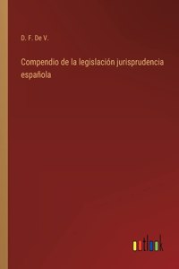 Compendio de la legislación jurisprudencia española