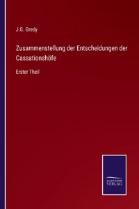 Zusammenstellung der Entscheidungen der Cassationshöfe