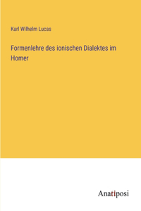 Formenlehre des ionischen Dialektes im Homer