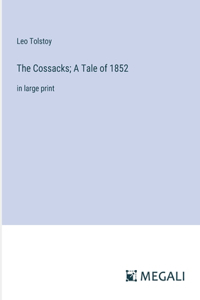 Cossacks; A Tale of 1852