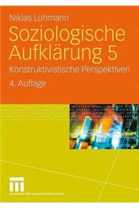 Soziologische Aufklarung 5: Konstruktivistische Perspektiven