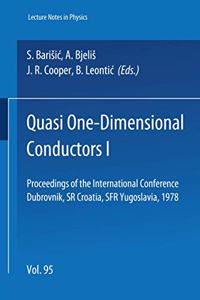 Quasi One-Dimensional Conductors I: Proceedings of the International Conference, Dubrovnik, Sr Croatia, Sfr Yugoslavia, 1978