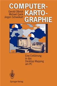 Computerkartographie: Eine Einf Hrung in Das Desktop Mapping Am PC