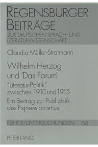 Wilhelm Herzog Und «Das Forum»
