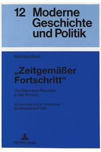 «Zeitgemaeßer Fortschritt» Die Weimarer Republik in Der Provinz