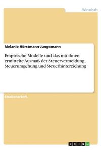 Empirische Modelle und das mit ihnen ermittelte Ausmaß der Steuervermeidung, Steuerumgehung und Steuerhinterziehung