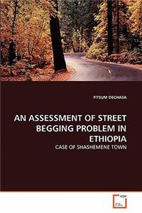 An Assessment of Street Begging Problem in Ethiopia