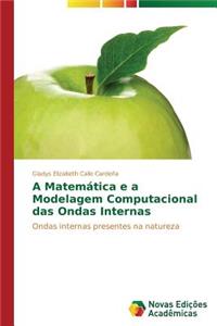 A Matemática e a Modelagem Computacional das Ondas Internas