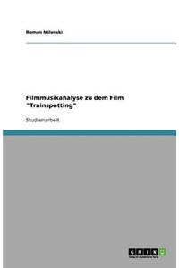 Filmmusikanalyse zu dem Film Trainspotting