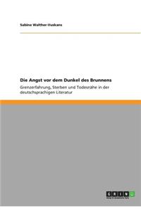 Die Angst vor dem Dunkel des Brunnens