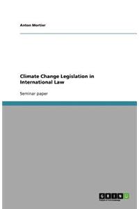 Climate Change Legislation in International Law