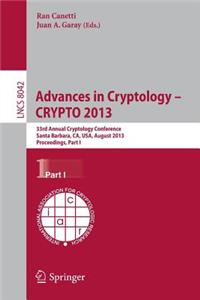 Advances in Cryptology – CRYPTO 2013: 33rd Annual Cryptology Conference, Santa Barbara, Ca, Usa, August 18-22, 2013. Proceedings, Part I